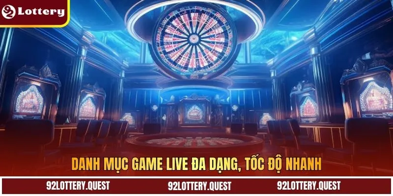 Danh mục game live đa dạng, tốc độ nhanh