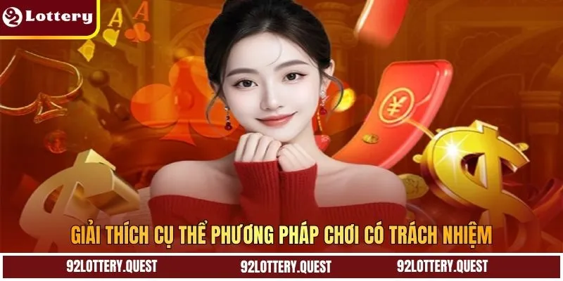 Giải thích cụ thể phương pháp chơi có trách nhiệm