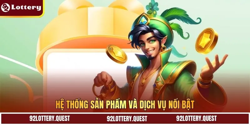 Hệ thống sản phẩm và dịch vụ nổi bật