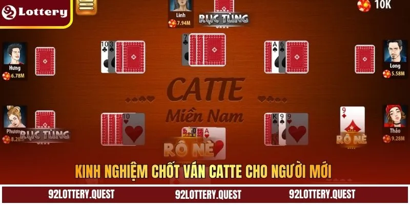 Kinh nghiệm chốt ván Catte cho người mới