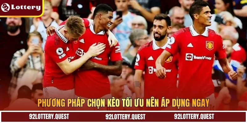Phương pháp chọn kèo tối ưu nên áp dụng ngay