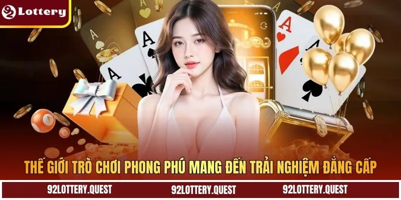 Thế giới trò chơi phong phú mang đến trải nghiệm đẳng cấp